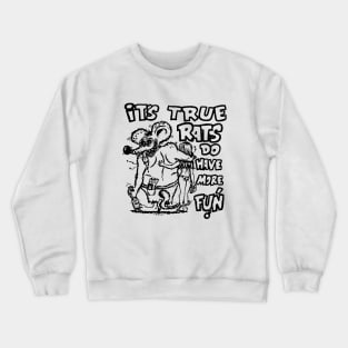 RATS DO HAVE MORE FUN Crewneck Sweatshirt